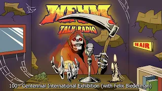 WFYM 100 - Centennial International Exhibition (with Felix Biederman)