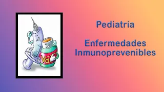 Pediatría, Infecciones Inmunoprevenibles