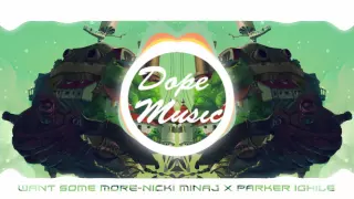 Want Some More- Nicki Minaj