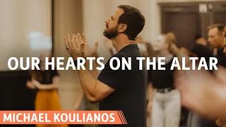 Our Hearts on the Altar | Michael Koulianos