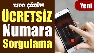 %100 Çözüm! BEDAVA NUMARA SORGULAMA / Arayan Numara Kime Ait?