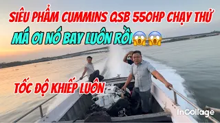 Chạy Thử Siêu Phẩm Cummins QSB 6.7 550hp Cano 9m Tốc Độ Khủng|Test Cummins QSB 6.7 550hp Boat Racing