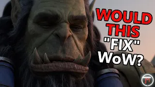 How I would "Fix" World of Warcraft