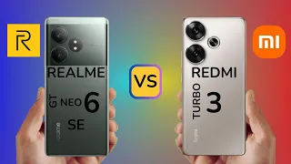 Realme GT Neo6 SE vs Redmi Turbo 3  Full Comparison