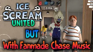 Ice Scream United BUT With Fanmade Chase Music 🎶