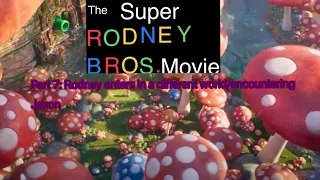 The super Rodney bros movie part 7: rodney enters in a different world/ encountering Jaxon