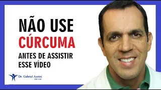 CÚRCUMA ⚠ Não Use Antes de Assistir Esse Vídeo! | Dr. Gabriel Azzini