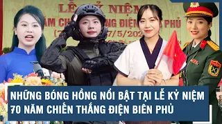 Những bóng hồng nổi bật tại lễ kỷ niệm 70 năm chiến thắng Điện Biên Phủ