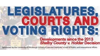 Legislatures, Courts & Voting Rights: Developments Since the 2013 Shelby County v. Holder Decision