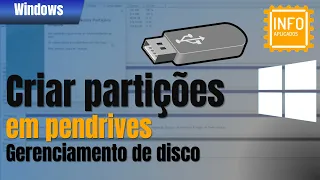 [Windows] Criar partição em pendrives usando o gerenciador de discos do Windows