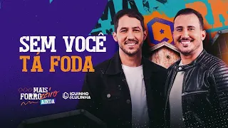 SEM VOCÊ TÁ FODA - Iguinho e Lulinha (CD Mais Forrozeiro Ainda)