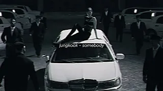 jungkook – somebody (slowed + reverb)