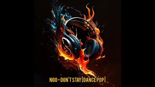 NGO - Don't Stay | Dance Pop |