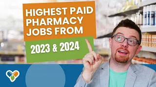 The Top Three Highest Paid Pharmacy Jobs for 2023 and what to expect for 2024