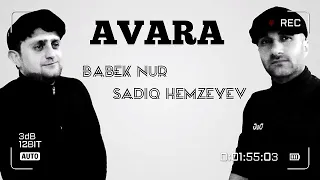 Babek Nur ft Sadiq Hemzeyev - Avara