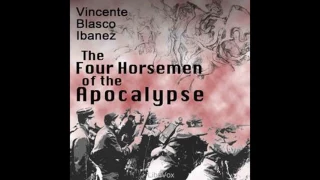 Four Horsemen of the Apocalypse 47~72 by Vicente Blasco Ibanez #audiobook