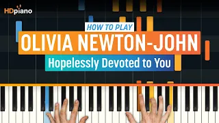 How to Play "Hopelessly Devoted to You" by Olivia Newton-John | HDpiano (Part 1) Piano Tutorial