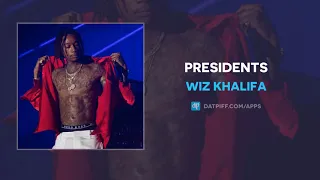 Wiz Khalifa - Presidents (AUDIO)