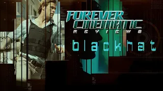 Blackhat (2015) - Forever Cinematic Movie Review