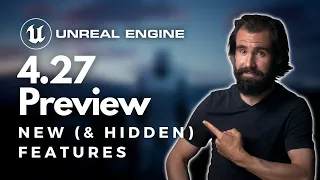 Unreal Engine 4.27 Released! - NEW (& Hidden) Features