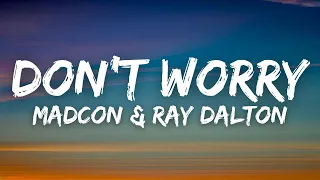 Madcon & Ray Dalton - Don't Worry (Lyrics)