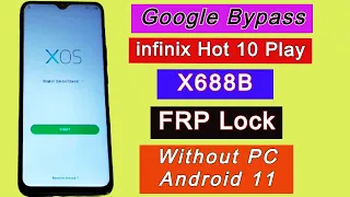 Infinix Hot 10 Play (X688B) FRP Bypass 2022 Android 11 |  Google Account Unlock Without PC