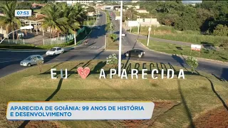 APARECIDA DE GOIÂNIA: 99 ANOS DE HISTÓRIA E DESENVOLVIMENTO