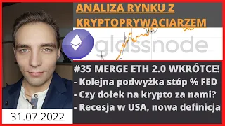 KRYPTOWALUTY 🔴 Merge ETH 2.0 Niebawem! GLASSNODE BTC Recesja w USA FED stopy procentowe analiza #35