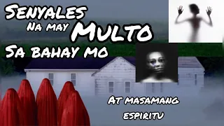 MULTO AT MASAMANG ESPIRITU SA LOOB NG BAHAY, paano malalaman?