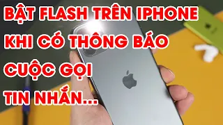 Cách bật đèn flash khi có cuộc gọi đến trên iphone