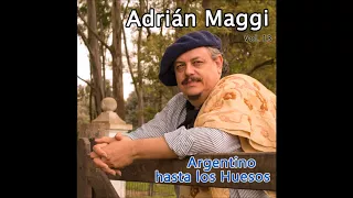 144- Adrián Maggi. Mi Amigo el Mate Amargo. (Milonga) de Adrián Maggi.