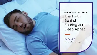 Sleep Apnea. Ft. Dr. Selvi C (Senior Pulmonologist)