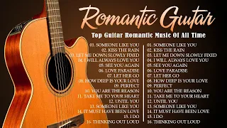 The Most Romantic Guitar Melodies to Melt Your Heart - TOP 30 GUITAR MUSIC
