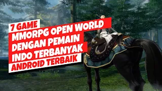 7 Game MMORPG Open World Terbaik Android 2023 | Dengan Pemain Indo Terbanyak