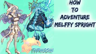 How to Adventure Melffy Spright!