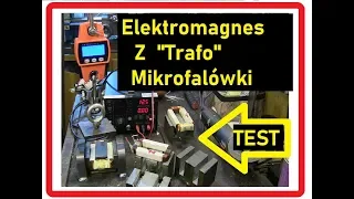 POWER TEST - Electromagnet from the microwave transformer