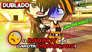 O BADBOY e a Garota DISFARÇADA😵 [DUBLADO] Mini Filme | Gacha Club