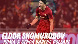 Eldor Shomurodov  | A - Seria Gollari⚽ | Roma | Genoa 🔝