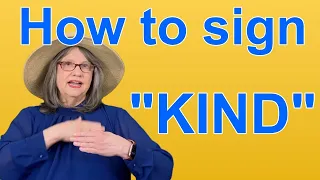 How To Sign KIND — ASL Word Of The Day — Word 243