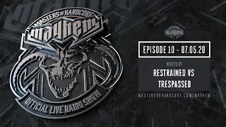 Masters of Hardcore Mayhem - Restrained vs Trespassed | Episode #010