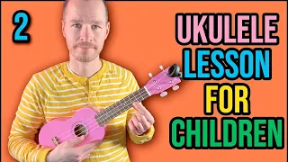 Ukulele Lesson For Children - Part 2 - Chords - Absolute Beginner Series