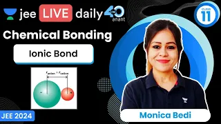 Chemical Bonding L1 | Ionic Bond | #jee2024 #jee2025 #jeechemistry #monicabedi