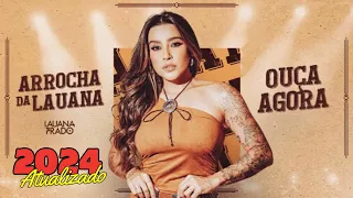 LAUANA PRADO 2024 - ARROCHA DA LAUANA - CD ATUALIZADO