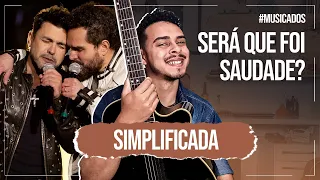 Como Tocar Será Que Foi Saudade No Violão Simplificada - Zezé di Camargo e Luciano