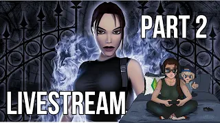 Tomb Raider Angel of Darkness Livestream | Part 2