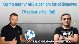 Keçmiş məşhur ANS-çidən onu işə götürməyən TV rəhbərlərinə İRAD! - O, haradan oğurluq etdi?