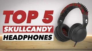 Top 5 Best Skullcandy Headphones In 2022