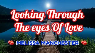 Looking Through The Eyes Of Love - MELISSA MANCHESTER Karaoke HD