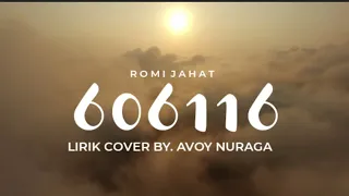 ROMI JAHAT ~ 606116  | Cover Nuraga ( Video Lirik )