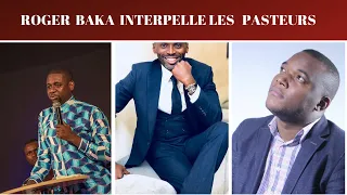 EV. ROGER BAKA INTERPELLE LES PASTEURS | ATHOMS ET HENRY PAPA (1re  partie )